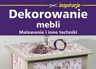 Dekorowanie mebli. Malowanie i inne techniki