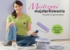 Naprawy i remonty w domu z „Mistrzynią majsterkowania”